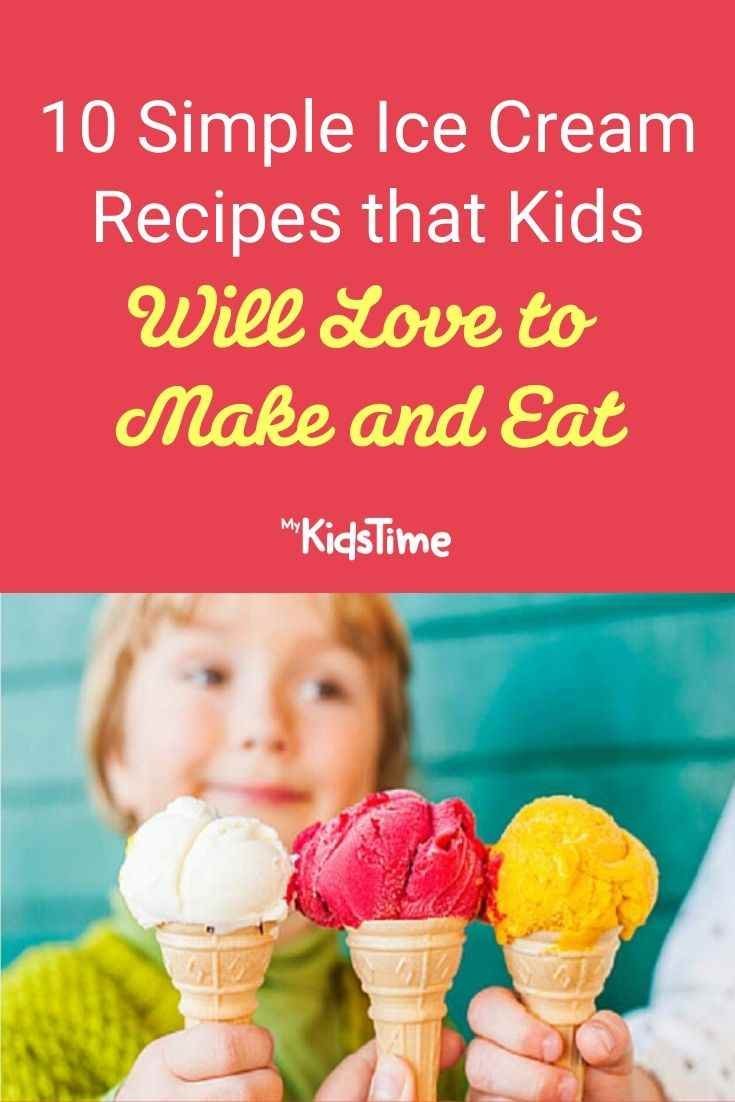 10 Simple Ice Cream Recipes that Kids Will Love to Make & Eat