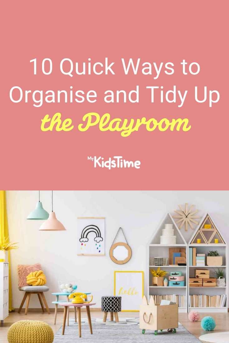 10 Quick Ways to Organise and Tidy Up the Playroom - Mykidstime