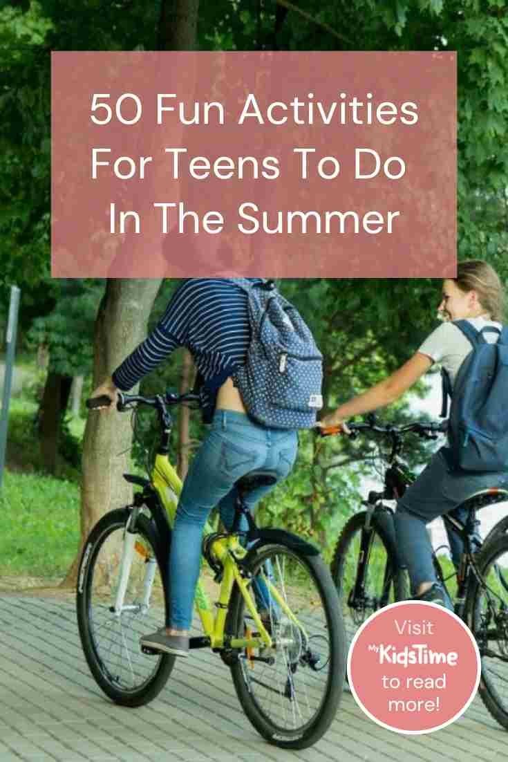 50 Fun Activities for Teens to Do in the Summer – Mykidstime