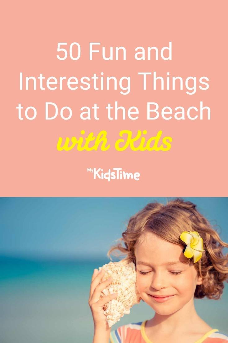 50 Interesting Things to Do at the Beach with Kids - Mykidstime