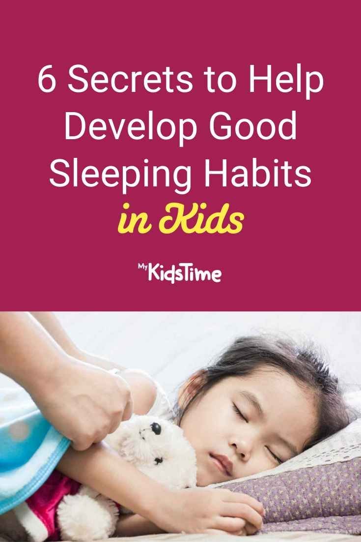 6 Secrets to Help Develop Good Sleeping Habits in Kids – Mykidstime