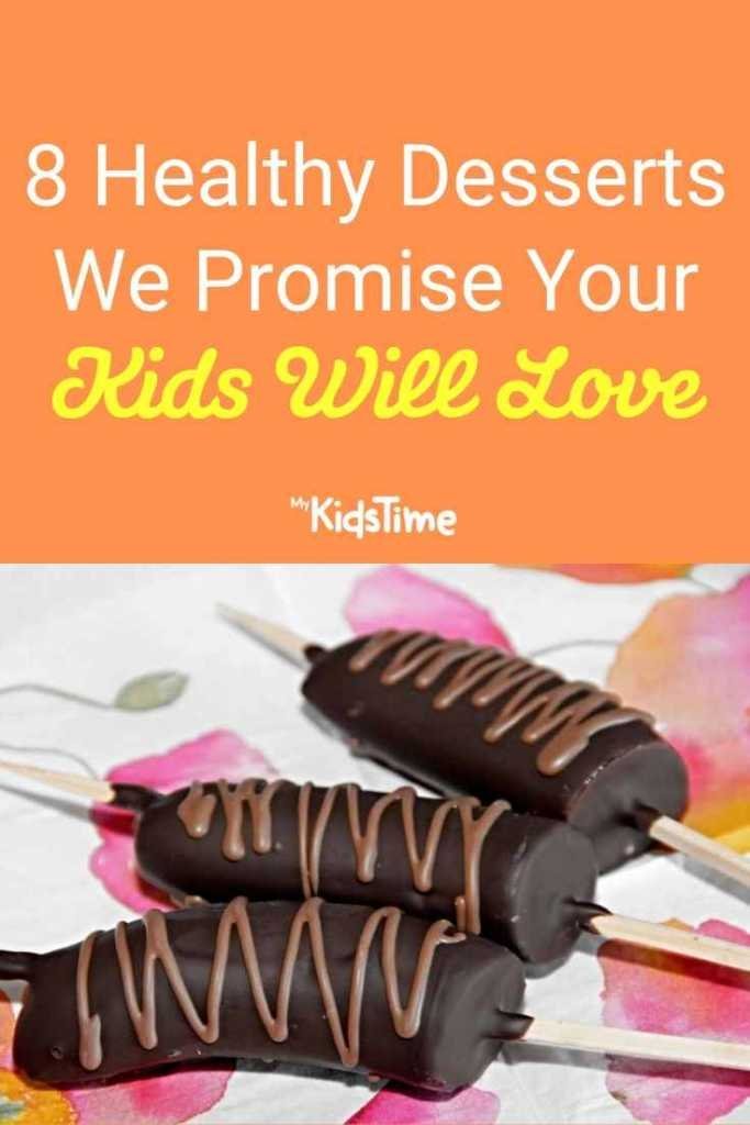 8 Healthy Desserts Kids Will Love