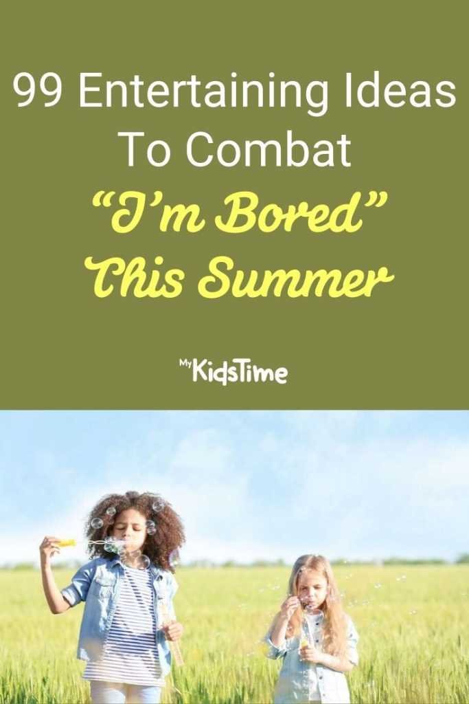 99 entertaining ideas for combatting i'm bored this summer