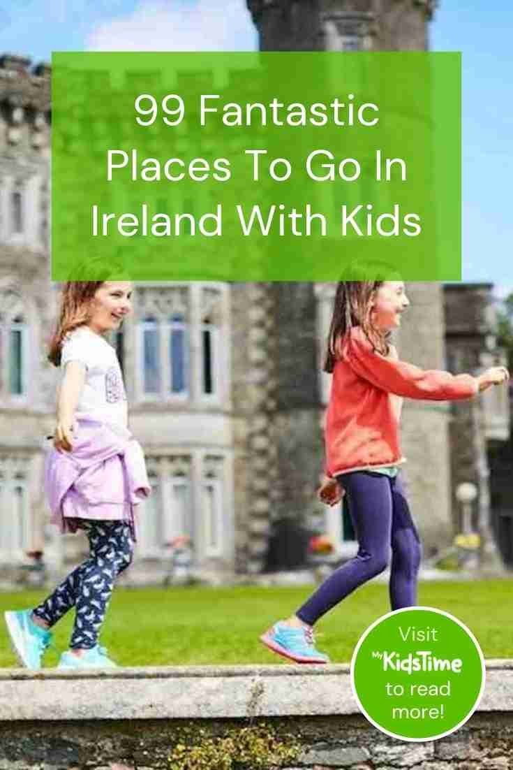 99 Fantastic Places to Go in Ireland with Kids