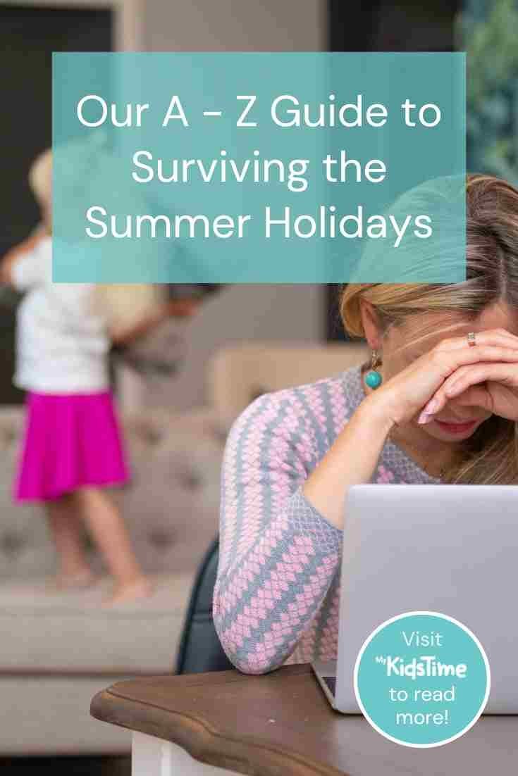 Our A – Z Guide to Surviving the Summer Holidays – MyKidsTime Our A - Z Guide to Surviving the Summer Holidays - MyKidsTime