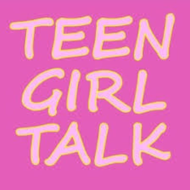 teen girl talk podcast
