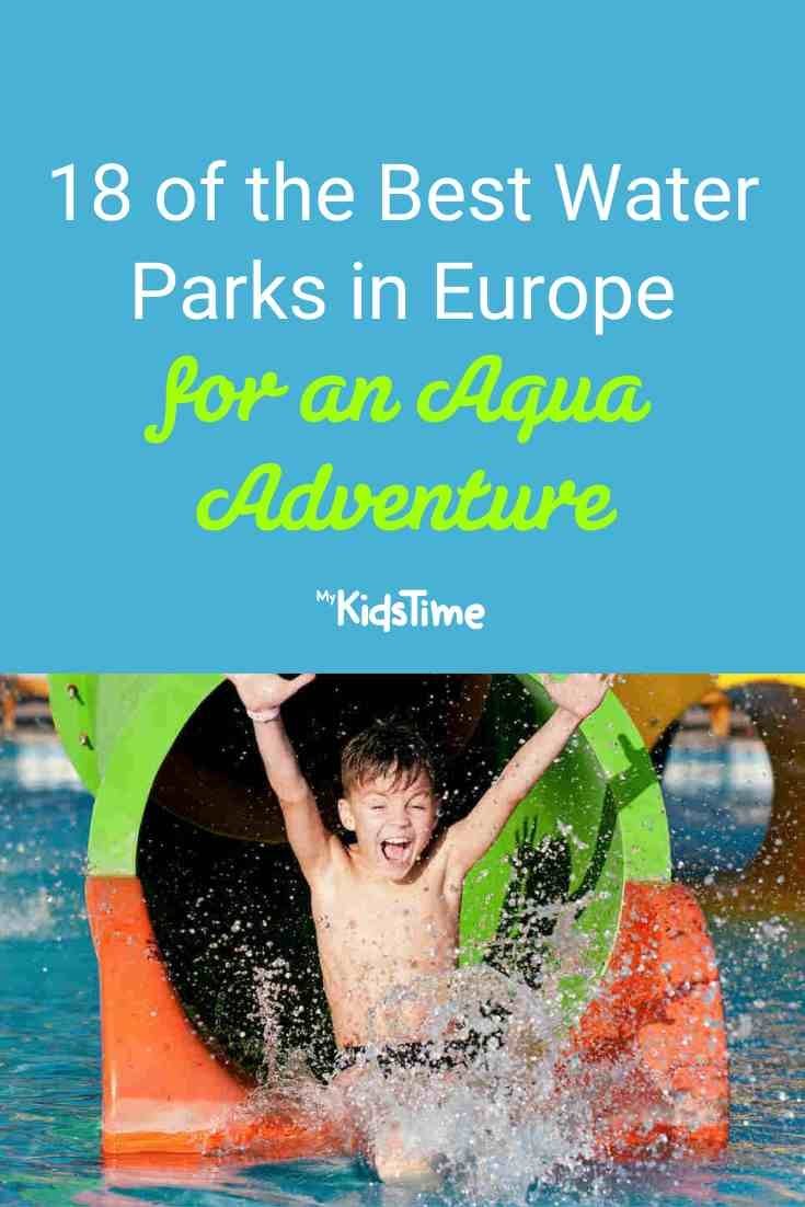 18 of the Best Water Parks in Europe for an Aqua Adventure - Mykidstime