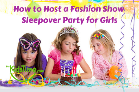 How to Host a Fashion Show Sleepover Party