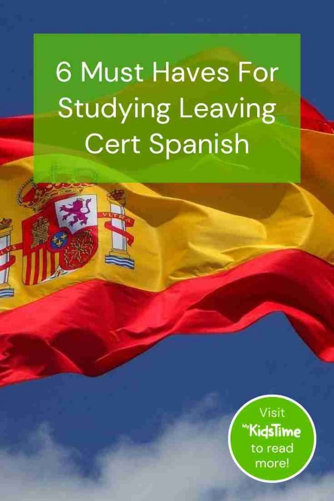6 Must Haves for Your Teen Studying Junior or Leaving Cert Spanish