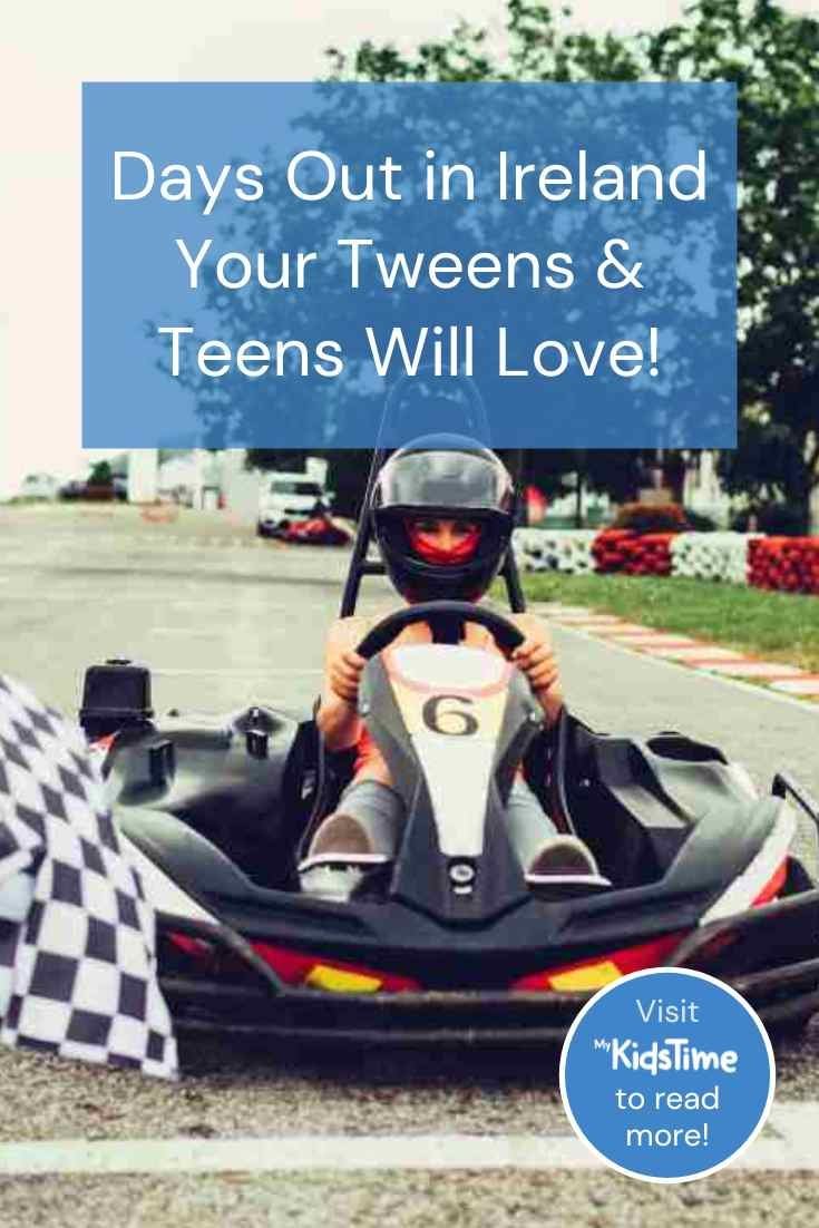 40+ Days Out in Ireland Your Tweens and Teens Will REALLY Want to Do! - Mykidstime